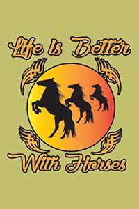 Life Is Better With Horses