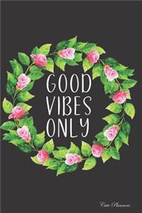 Cute Planners Good Vibes Only