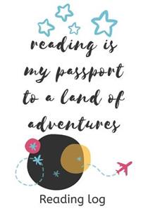 reading is my passport to a land of adventures reading log