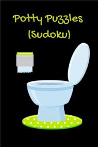 Potty Puzzles (Sudoku): Relieve Boredom and Stress by Playing Sudoku, 200 Hard Puzzles to solve while on the JOHN or in the Mens or Ladies Room with a Cover and More...