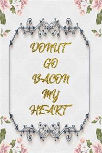 Donut Go Bacon My Heart