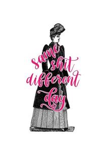 School Composition Book Funny Saying Same Shit Different Day Victorian Lady