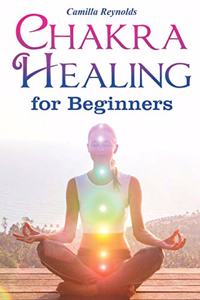 Chakra Healing for Beginners