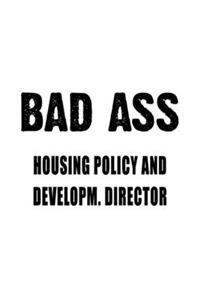 Badass Housing Policy And Developm. Director