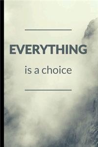 Everything is a Choice