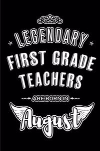 Legendary First Grade Teachers are born in August