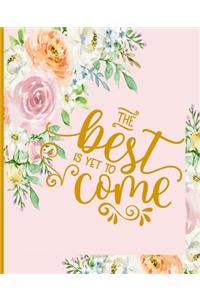 The Best is Yet to Come