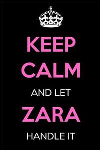 Keep Calm and Let Zara Handle It