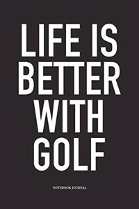Life Is Better with Golf