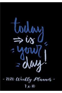2020 Weekly Planner - Today Is Your Day