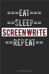 Eat Sleep Screenwrite Repeat
