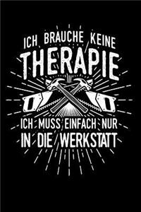 Therapie? Lieber Werkstatt: Notizbuch / Notizheft für Schreiner Tischler Zimmermann A5 (6x9in) dotted Punktraster