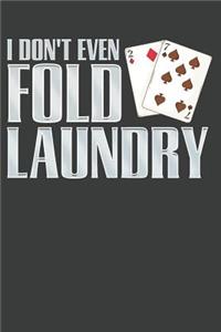 I Don't Even Fold Laundry