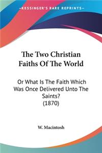 Two Christian Faiths Of The World