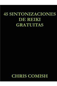 45 Sintonizaciones de Reiki Gratuitas