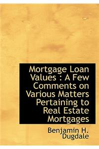 Mortgage Loan Values