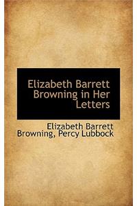 Elizabeth Barrett Browning in Her Letters