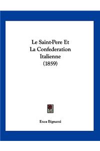 Le Saint-Pere Et La Confederation Italienne (1859)