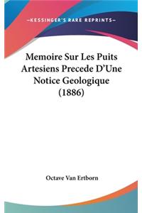 Memoire Sur Les Puits Artesiens Precede D'Une Notice Geologique (1886)