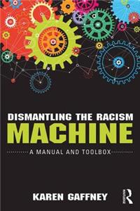 Dismantling the Racism Machine