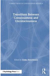 Transitions Between Consciousness and Unconsciousness