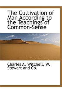 The Cultivation of Man According to the Teachings of Common-Sense