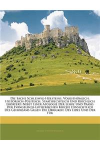 Sache Schleswig-Holsteins, Volksthumlich, Historisch-Politisch, Staatsrechtlich Und Kirchlich Erortert