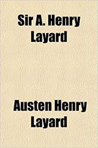 Sir A. Henry Layard