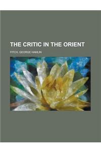 The Critic in the Orient