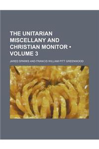 The Unitarian Miscellany and Christian Monitor (Volume 3)
