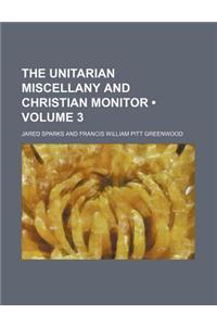 The Unitarian Miscellany and Christian Monitor (Volume 3)