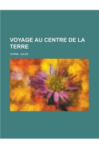 Voyage Au Centre de La Terre