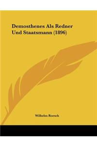 Demosthenes Als Redner Und Staatsmann (1896)