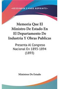 Memoria Que El Ministro de Estado En El Departamento de Industria y Obras Publicas