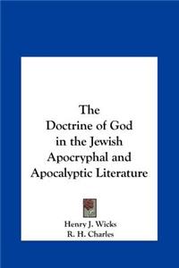 The Doctrine of God in the Jewish Apocryphal and Apocalyptic Literature