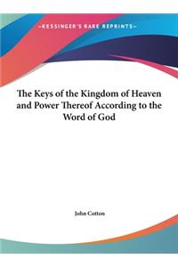 The Keys of the Kingdom of Heaven and Power Thereof According to the Word of God