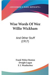 Wise Words of Wee Willie Wickham