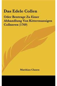 Das Edele Collen