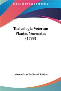 Toxicologia Veterum Plantas Venenatas (1788)