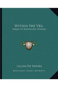 Within the Veil