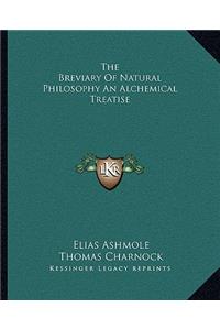 The Breviary Of Natural Philosophy An Alchemical Treatise