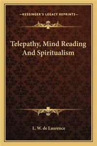 Telepathy, Mind Reading and Spiritualism