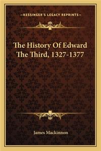 The History Of Edward The Third, 1327-1377
