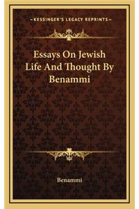 Essays on Jewish Life and Thought by Benammi