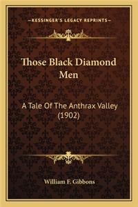 Those Black Diamond Men