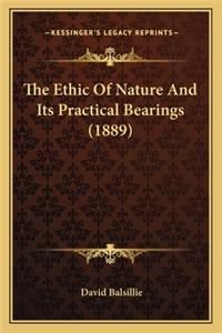 The Ethic Of Nature And Its Practical Bearings (1889)