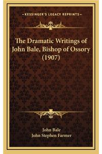 The Dramatic Writings of John Bale, Bishop of Ossory (1907)