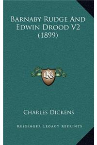 Barnaby Rudge and Edwin Drood V2 (1899)