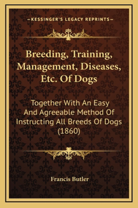 Breeding, Training, Management, Diseases, Etc. Of Dogs