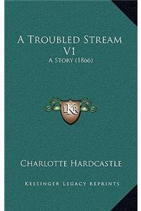 A Troubled Stream V1